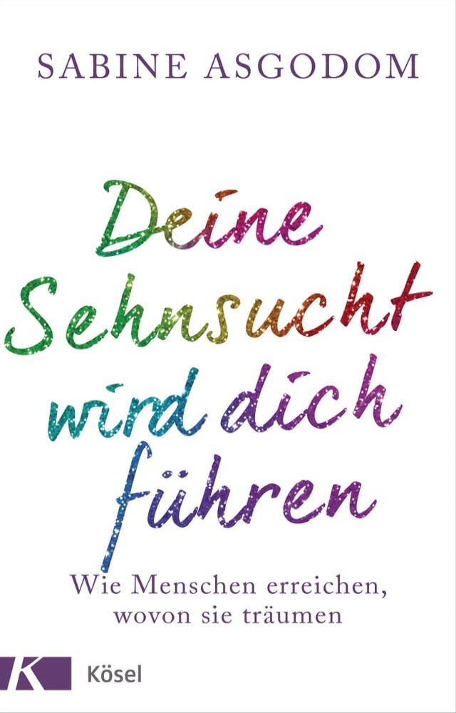  Deine Sehnsucht wird dich f&uuml;hren(Kobo/電子書)