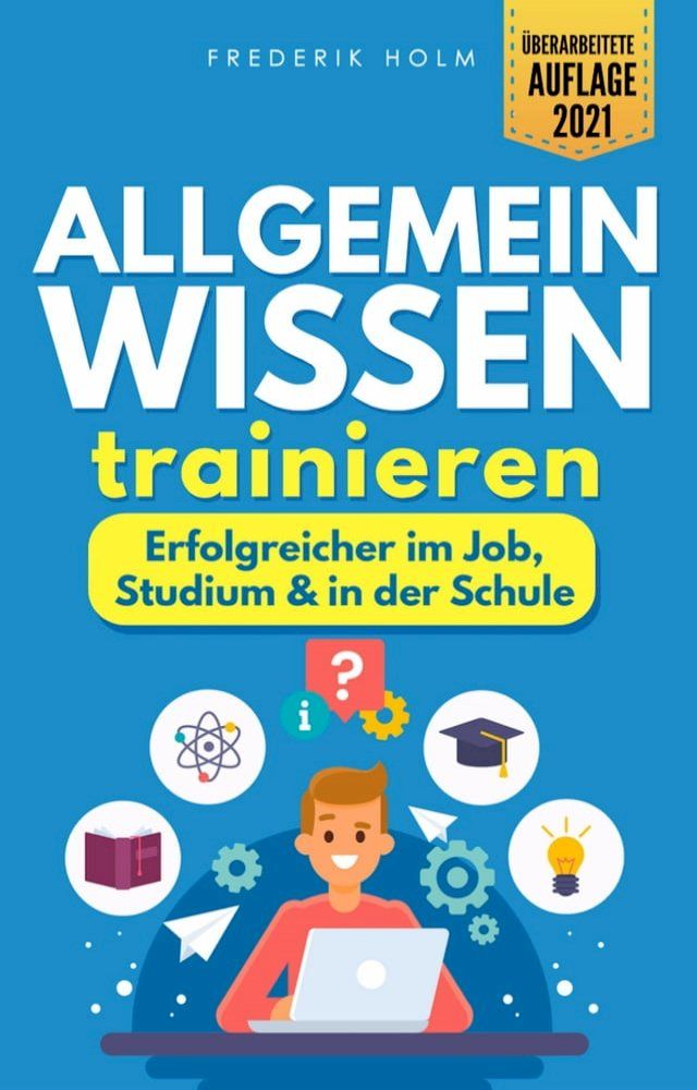  Allgemeinwissen trainieren - Erfolgreicher im Job, Studium & in der Schule(Kobo/電子書)