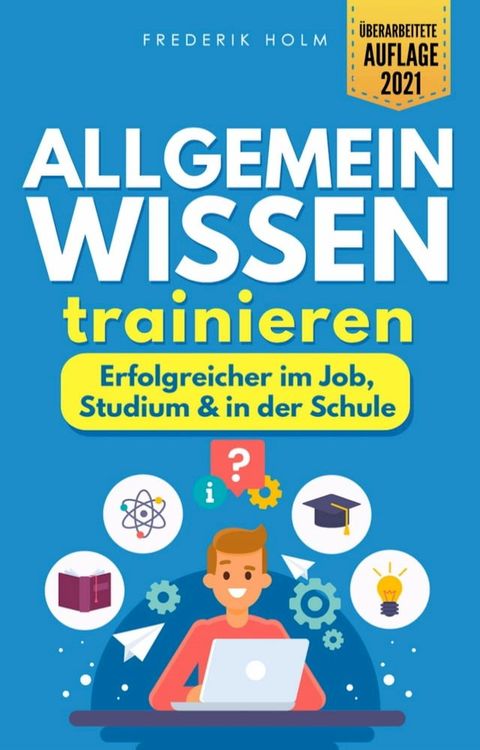 Allgemeinwissen trainieren - Erfolgreicher im Job, Studium & in der Schule(Kobo/電子書)