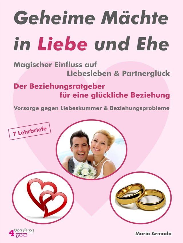  Geheime M&auml;chte in Liebe und Ehe - Magischer Einfluss auf Liebesleben & Partnergl&uuml;ck(Kobo/電子書)