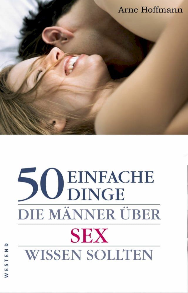  50 einfache Dinge die Männer über Sex wissen sollten(Kobo/電子書)