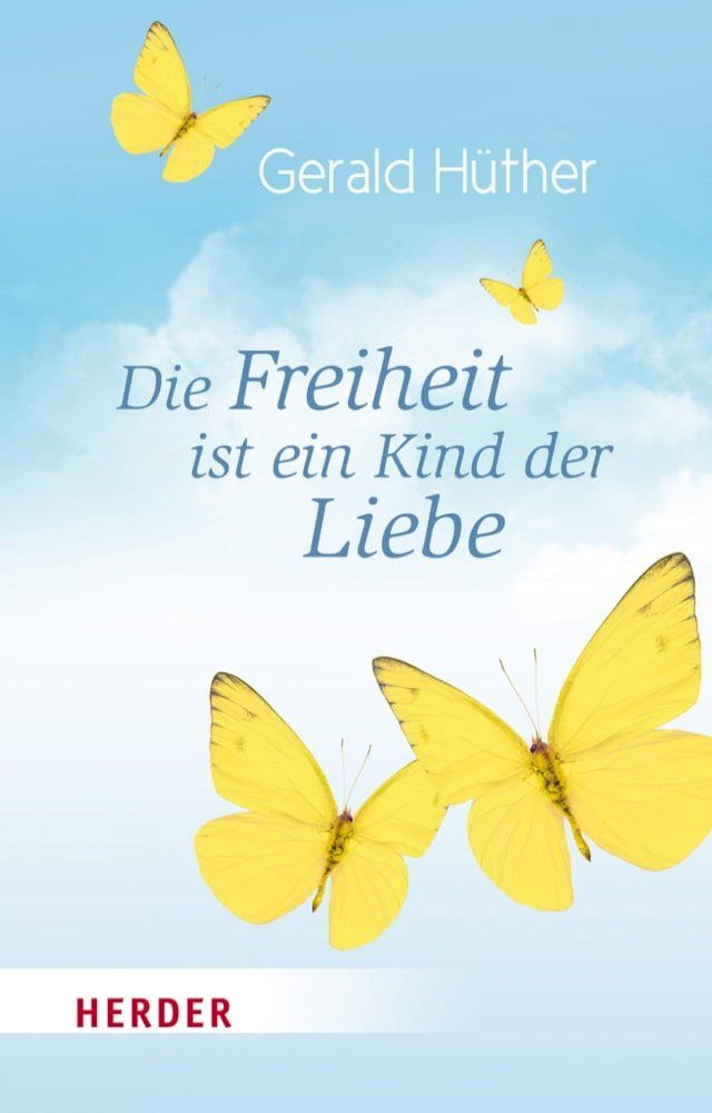  Die Freiheit ist ein Kind der Liebe - Die Liebe ist ein Kind der Freiheit(Kobo/電子書)