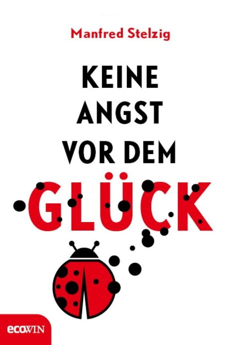 Keine Angst vor dem Gl&uuml;ck(Kobo/電子書)