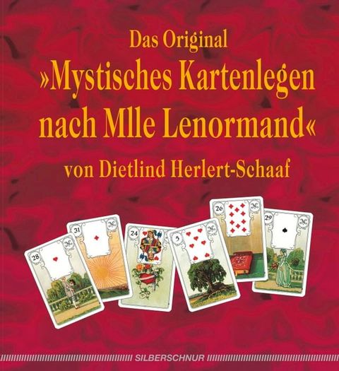 Das Original - mystisches Kartenlegen nach Mlle Lenormand(Kobo/電子書)