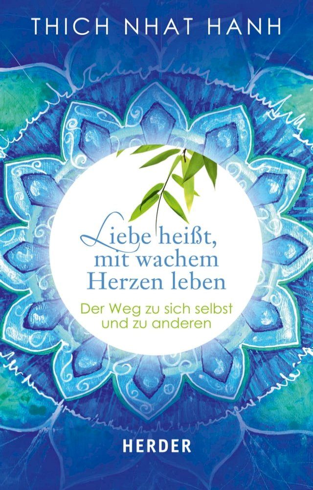  Liebe hei&szlig;t, mit wachem Herzen leben(Kobo/電子書)