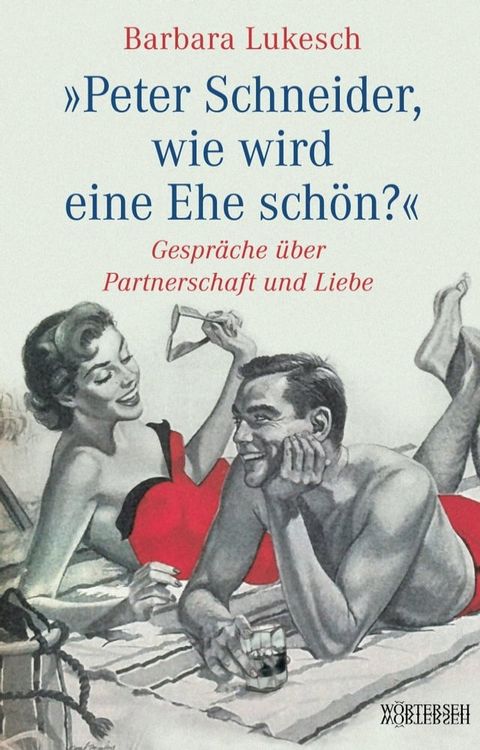 Peter Schneider, wie wird eine Ehe schön?(Kobo/電子書)