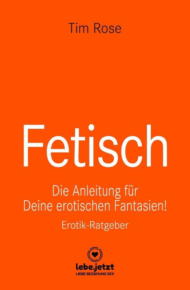  Fetisch  Erotischer Ratgeber(Kobo/電子書)