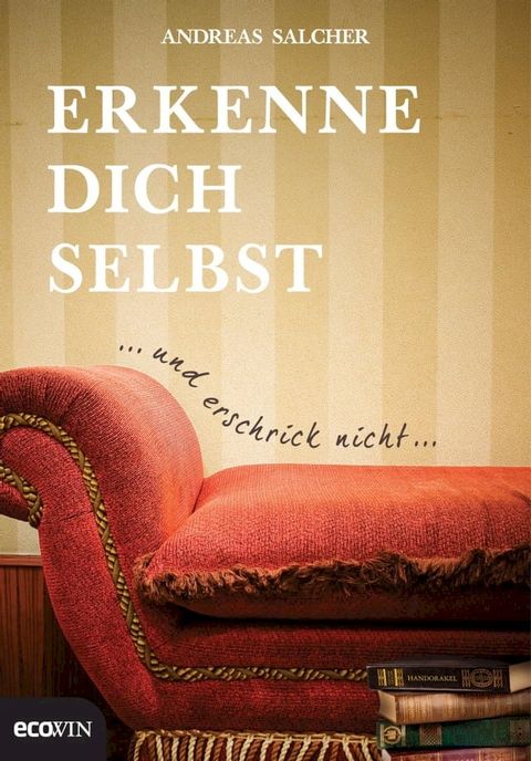 Erkenne dich selbst und erschrick nicht(Kobo/電子書)