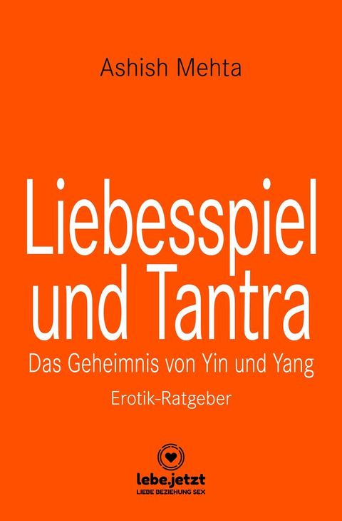 Liebesspiel und Tantra  Erotischer Ratgeber(Kobo/電子書)