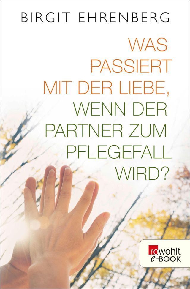  Was passiert mit der Liebe, wenn der Partner zum Pflegefall wird?(Kobo/電子書)