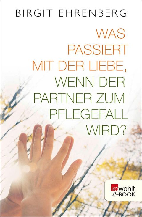 Was passiert mit der Liebe, wenn der Partner zum Pflegefall wird?(Kobo/電子書)