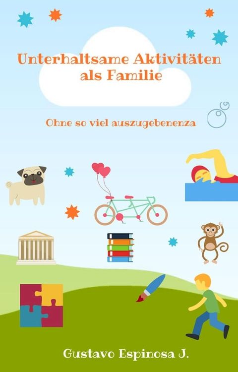 Unterhaltsame Aktivit&auml;ten als Familie Ohne so viel auszugeben(Kobo/電子書)