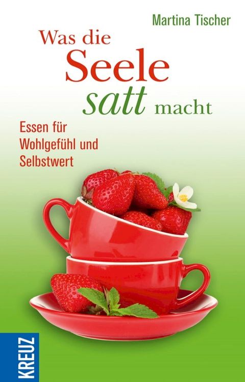 Was die Seele satt macht(Kobo/電子書)