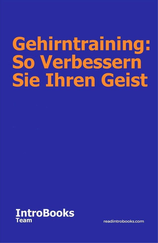  Gehirntraining: So verbessern Sie Ihren Geist(Kobo/電子書)