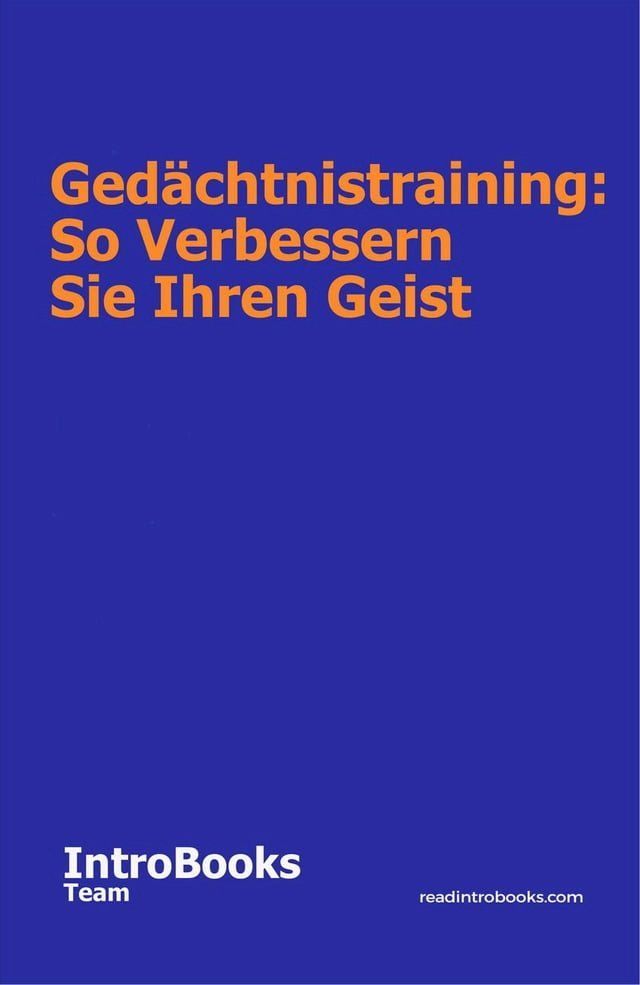  Gedächtnistraining: So Verbessern Sie Ihren Geist(Kobo/電子書)