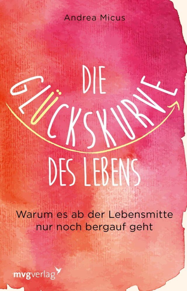  Die Gl&uuml;ckskurve des Lebens(Kobo/電子書)