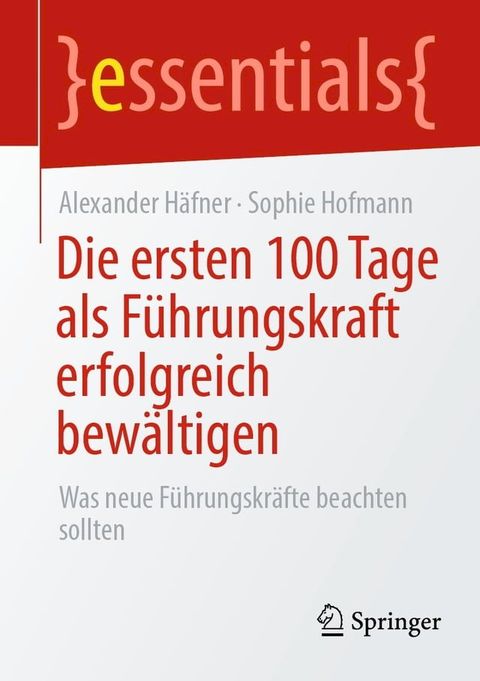 Die ersten 100 Tage als F&uuml;hrungskraft erfolgreich bew&auml;ltigen(Kobo/電子書)