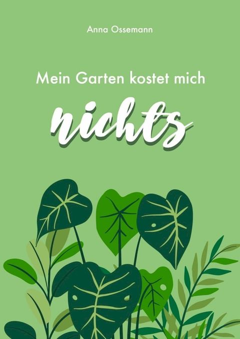 Mein Garten kostet mich nichts!(Kobo/電子書)