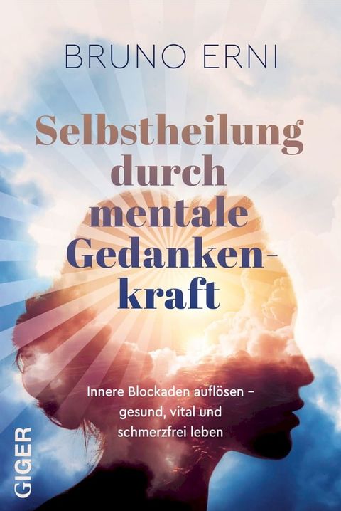 Selbstheilung durch mentale Gedankenkraft(Kobo/電子書)