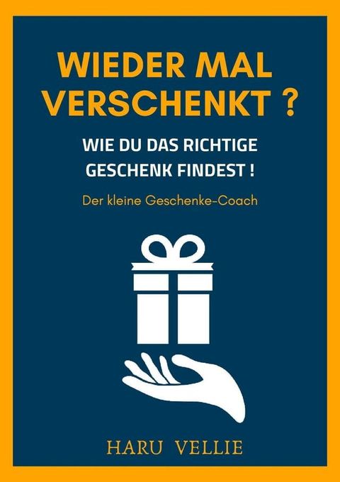 Wieder mal verschenkt? Wie du immer das richtige Geschenk findest! Der kleine Geschenke-Coach(Kobo/電子書)