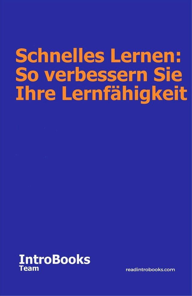  Schnelles Lernen: So verbessern Sie Ihre Lernfähigkeit(Kobo/電子書)