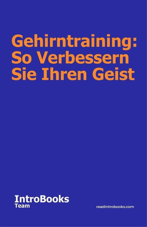 Gehirntraining: So Verbessern Sie Ihren Geist(Kobo/電子書)