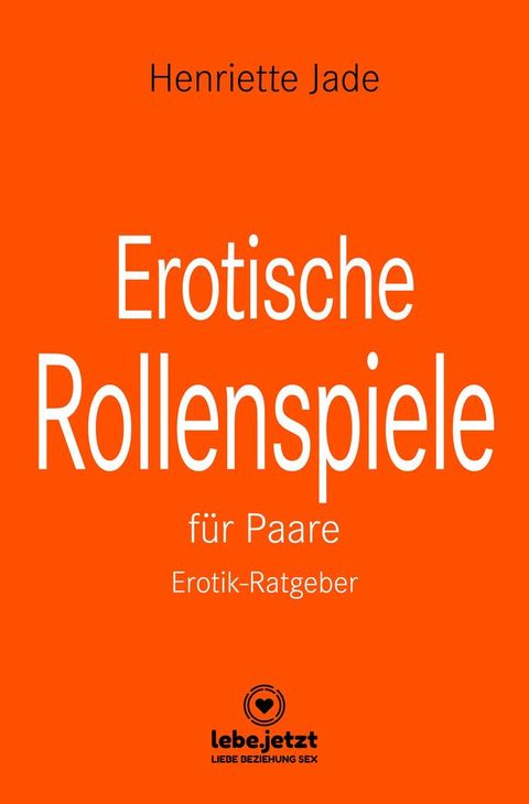 Erotische Rollenspiele für Paare  Erotischer Ratgeber(Kobo/電子書)