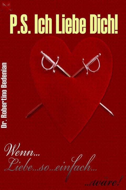 P.S. Ich Liebe Dich: Wenn Liebe So Einfach Wäre(Kobo/電子書)