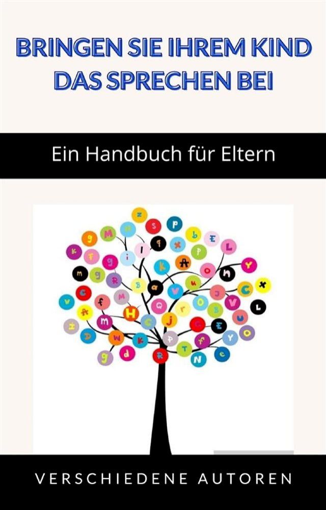  Bringen Sie Ihrem Kind das Sprechen bei - Ein Handbuch für Eltern (übersetzt)(Kobo/電子書)