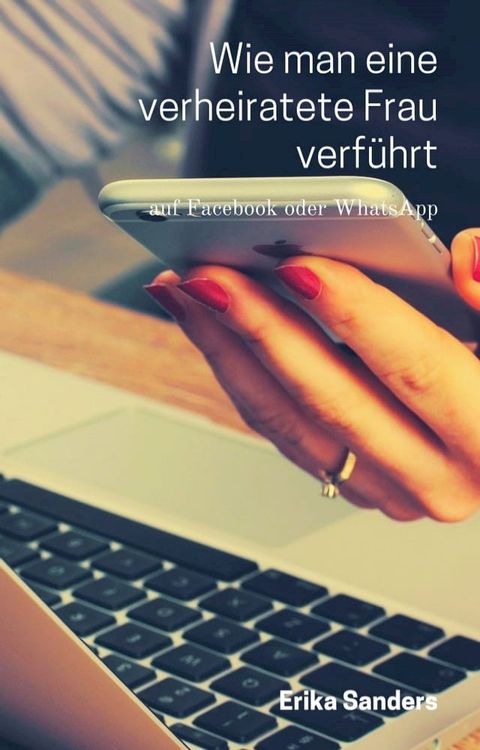 Wie man eine verheiratete Frau verführt(Kobo/電子書)