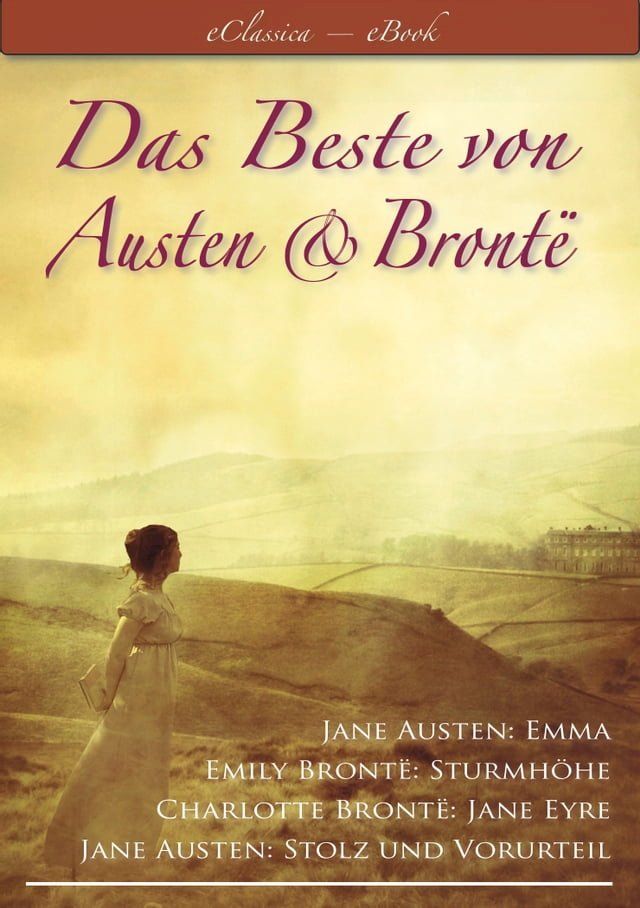  Das Beste von Austen und Bront&euml; (Stolz und Vorurteil, Emma, Sturmh&ouml;he, Jane Eyre)(Kobo/電子書)