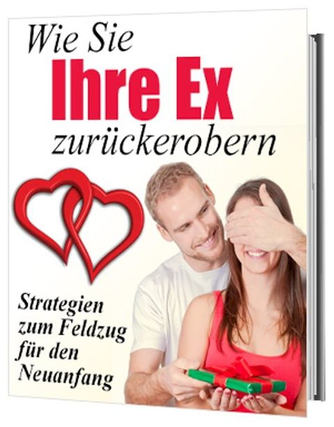 Wie Sie Ihre Ex zurückerobern(Kobo/電子書)