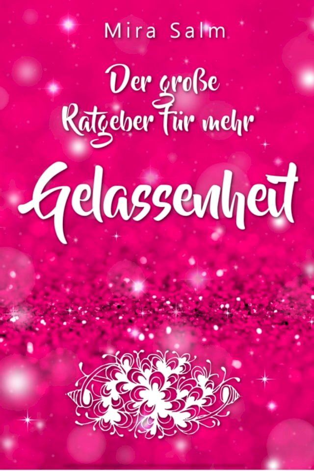  Gelassenheit lernen: Der große Ratgeber für mehr Gelassenheit(Kobo/電子書)