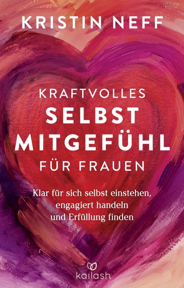  Kraftvolles Selbstmitgef&uuml;hl f&uuml;r Frauen(Kobo/電子書)