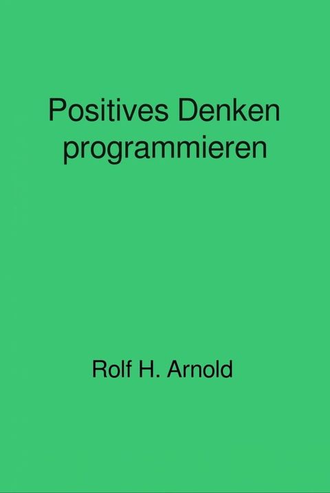 Positives Denken programmieren(Kobo/電子書)