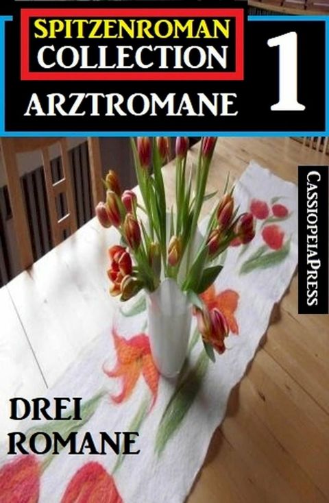 Spitzenroman Collection Arztromane #1 - Drei Romane(Kobo/電子書)