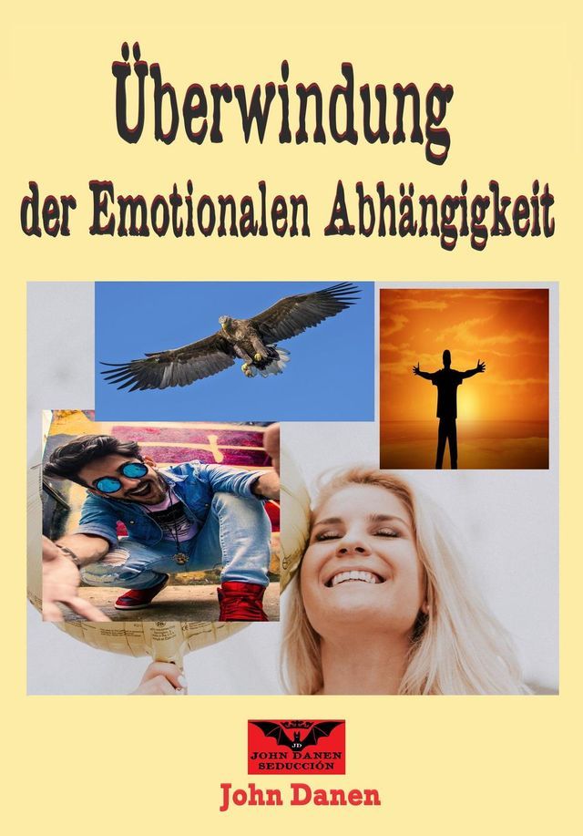  &Uuml;berwindung der Emotionalen Abhängigkeit(Kobo/電子書)