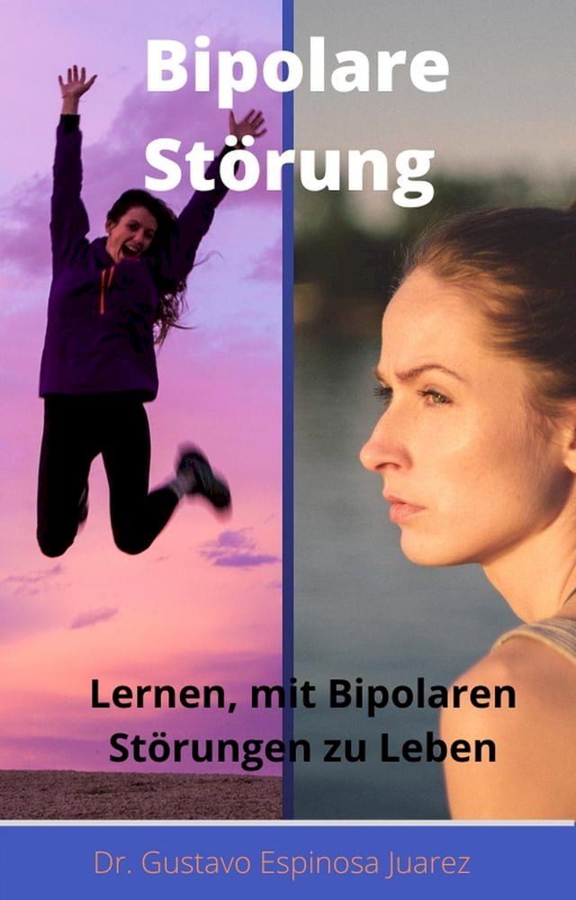  Bipolare St&ouml;rung Lernen, mit Bipolaren St&ouml;rungen zu Leben(Kobo/電子書)