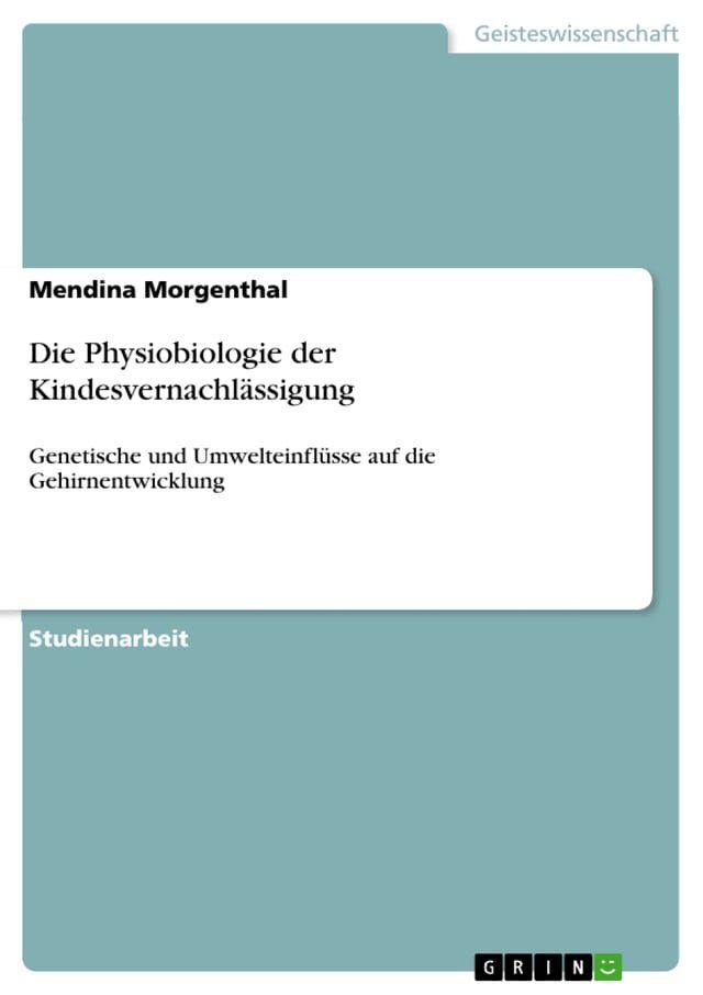  Die Physiobiologie der Kindesvernachl&auml;ssigung(Kobo/電子書)