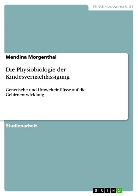 Die Physiobiologie der Kindesvernachl&auml;ssigung(Kobo/電子書)