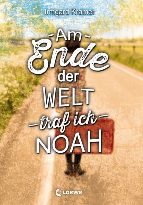 Am Ende der Welt traf ich Noah(Kobo/電子書)