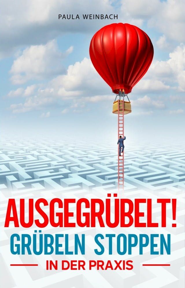  AUSGEGRÜBELT! Grübeln stoppen in der Praxis(Kobo/電子書)