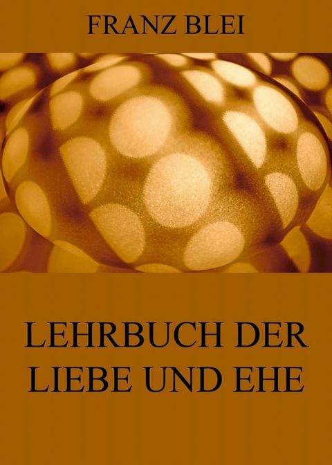 Lehrbuch der Liebe und Ehe(Kobo/電子書)