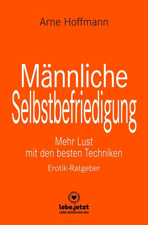 Männliche Selbstbefriedigung  Erotischer Ratgeber(Kobo/電子書)