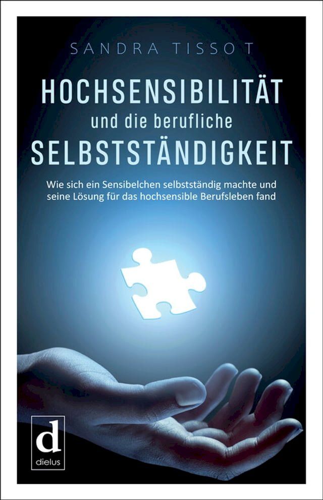  Hochsensibilität und die berufliche Selbstständigkeit(Kobo/電子書)