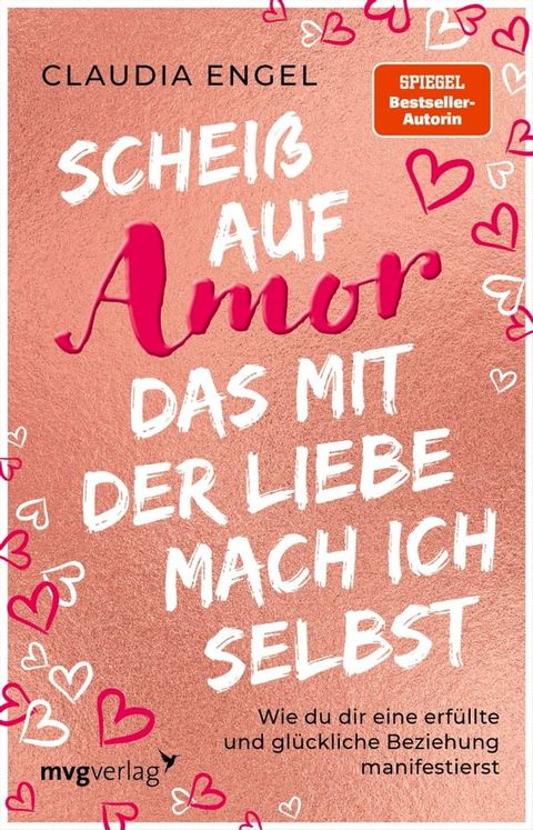 Schei&szlig; auf Amor, das mit der Liebe mach ich selbst(Kobo/電子書)