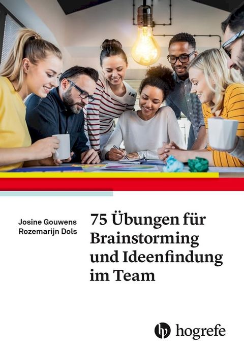 75 &Uuml;bungen f&uuml;r Brainstorming und Ideenfindung im Team(Kobo/電子書)