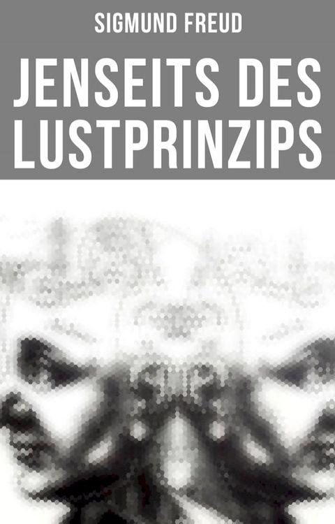 Sigmund Freud: Jenseits des Lustprinzips(Kobo/電子書)