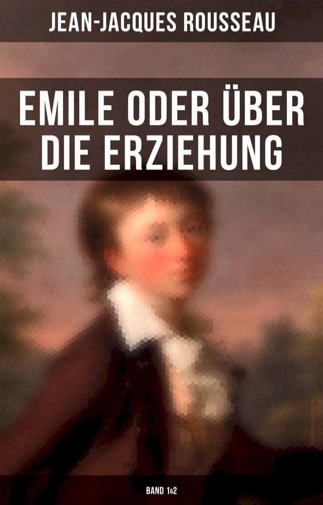  Emile oder über die Erziehung (Band 1&2)(Kobo/電子書)