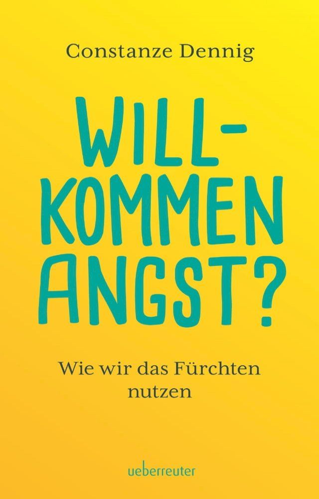  Willkommen Angst. Vom Nutzen der Furcht. Ein Sachbuch &uuml;ber die positive Funktion von Angst, die K&uuml;nstler befl&uuml;geln und die Wissenschaft vorantreiben kann. Deshalb: Keine Angst vor der Angst!(Kobo/電子書)